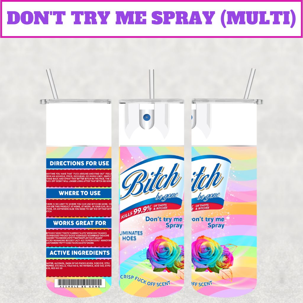 Don't Try Me Spray Stainless Steel Tumbler (Multiple Colors)