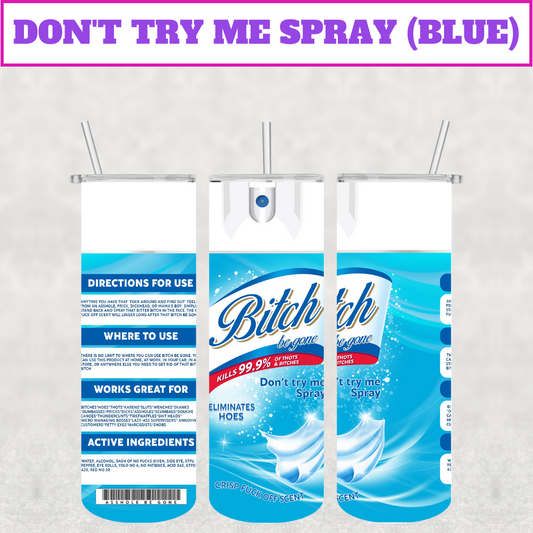 Don't Try Me Spray Stainless Steel Tumbler (Multiple Colors)
