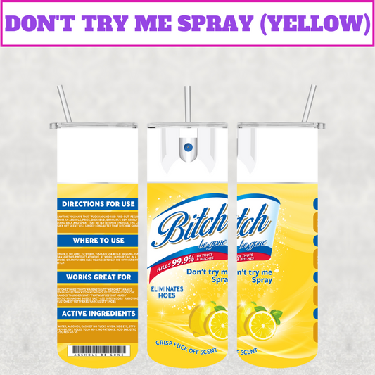 Don't Try Me Spray Stainless Steel Tumbler (Multiple Colors)