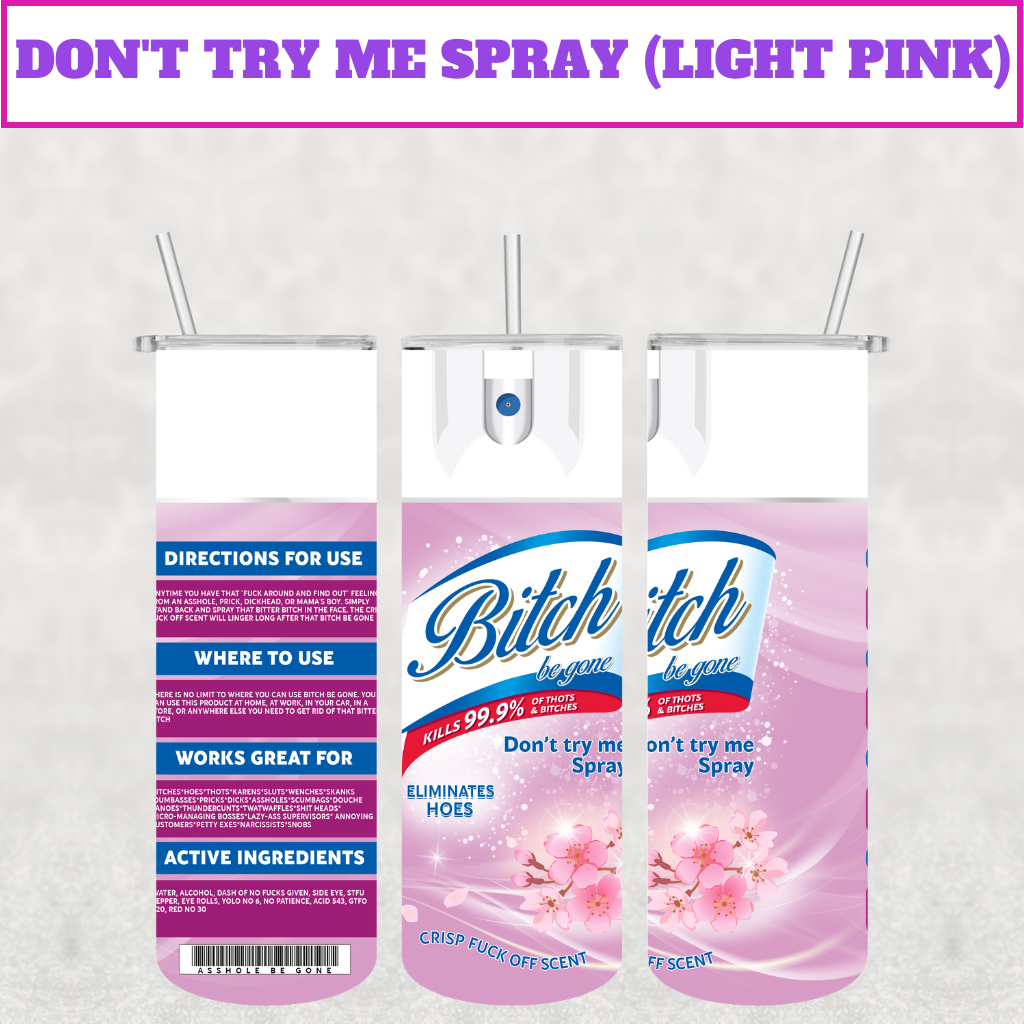 Don't Try Me Spray Stainless Steel Tumbler (Multiple Colors)