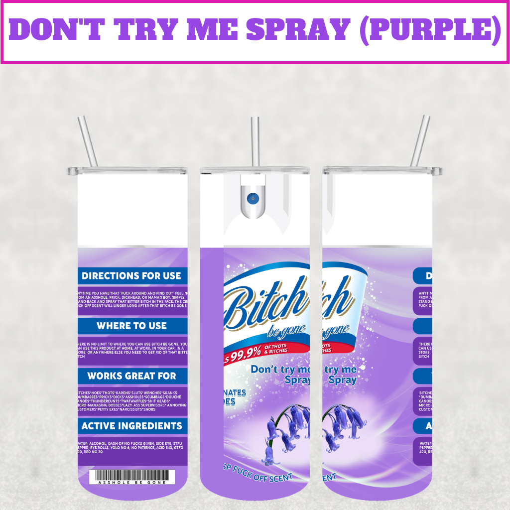 Don't Try Me Spray Stainless Steel Tumbler (Multiple Colors)