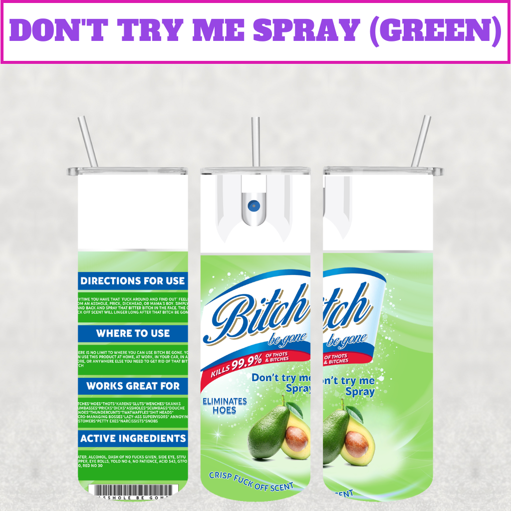 Don't Try Me Spray Stainless Steel Tumbler (Multiple Colors)